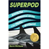 Superpod Saving the Endangered Orcas of the Pacific Northwest