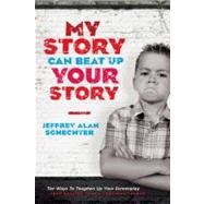 My Story Can Beat Up Your Story!