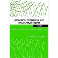 Detection, Estimation, and Modulation Theory, Part III Radar-Sonar Signal Processing and Gaussian Signals in Noise