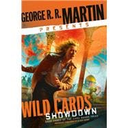 George R. R. Martin Presents Wild Cards: Showdown Book Three of the Card Shark Triad