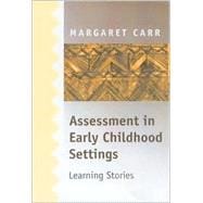 Assessment in Early Childhood Settings : Learning Stories