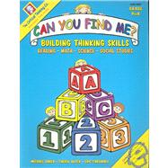Can You Find Me?: Building Thinking Skills in Reading, Math, Science, and Social Studies: Prekindergarten