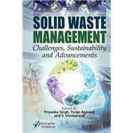 Solid Waste Management Challenges, Sustainability and Advancements
