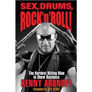 Sex, Drums, Rock 'n' Roll! The Hardest Hitting Man in Show Business