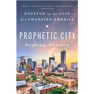 Prophetic City Houston on the Cusp of a Changing America