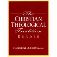 The Christian Theological Tradition Reader
