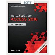 Bundle: Shelly Cashman Series Microsoft Office 365 & Access 2016: Intermediate + SAM 365 & 2016 Assessments, Trainings, and Projects with 1 MindTap Reader Multi-Term Printed Access Card