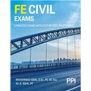 PPI FE Civil Exams – Includes 5 Full FE Civil Practice Exams with Step-by-Step Solutions, Over 550 Practice Problems for the NCEES FE Exam