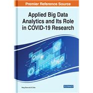 Applied Big Data Analytics and Its Role in COVID-19 Research