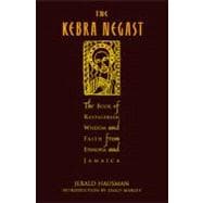 The Kebra Nagast The Lost Bible of Rastafarian Wisdom and Faith From Ethiopia and Jamaica