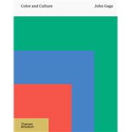 Color and Culture Practice and Meaning from Antiquity to Abstraction