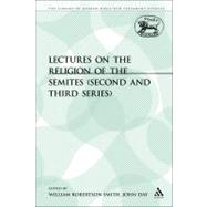 Lectures on the Religion of the Semites Second and Third Series