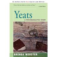 Yeats : A Psychoanalytic Study