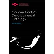 Merleau-Ponty's Developmental Ontology