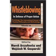 Whistleblowing: In Defense of Proper Action