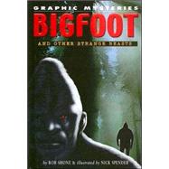Bigfoot And Other Strange Beasts