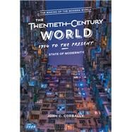 The Twentieth-Century World, 1914 to the Present