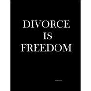 Divorce Is Freedom