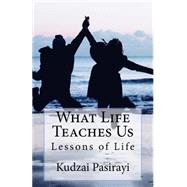 What Life Teaches Us