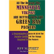 All the Reasons the Minnesota Vikings Are Better Than the Green Bay Packers