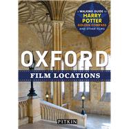Oxford Film Locations A Walking Guide to Harry Potter and Others