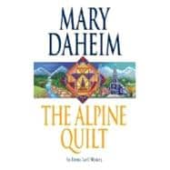 The Alpine Quilt An Emma Lord Mystery