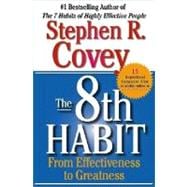 The 8th Habit From Effectiveness to Greatness