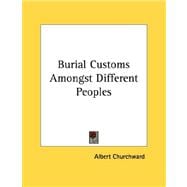 Burial Customs Amongst Different Peoples