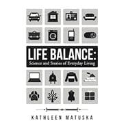 Life Balance: Science and Stories of Everyday Living