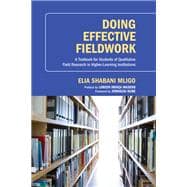 Doing Effective Fieldwork: A Textbook for Students of Qualitative Field Research in Higher-learning Institutions