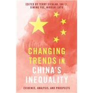 Changing Trends in China's Inequality Evidence, Analysis, and Prospects