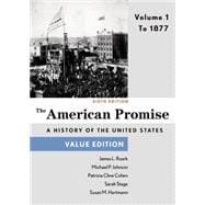 The American Promise, Value Edition, Volume 1 To 1877