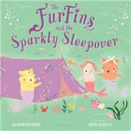 The FurFins and the Sparkly Sleepover