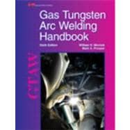 Gas Tungsten Arc Welding Handbook