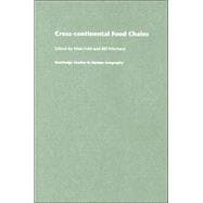 Cross-Continental Agro-Food Chains: Structures, Actors and Dynamics in the Global Food System