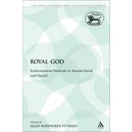 The Royal God Enthronement Festivals in Ancient Israel and Ugarit?