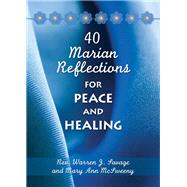 40 Marian Reflections for Peace and Healing