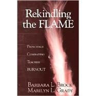 Rekindling the Flame : Principals Combating Teacher Burnout