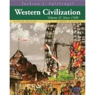Western Civilization A Brief History, Volume II: Since 1500