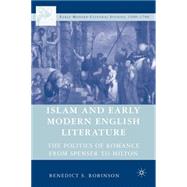 Islam and Early Modern English Literature The Politics of Romance from Spenser to Milton