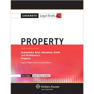 Casenote Legal Briefs for Property, Keyed to Dukeminier, Krier, Alexander, and Schill