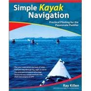 Simple Kayak Navigation Practical Piloting for the Passionate Paddler
