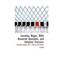 Cornelius Nepos : With Answered Questions, and Imitative Exercises