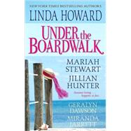 Under The Boardwalk A Dazzling Collection Of All New Summertime Love Stories