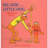 Big Dog... Little Dog : A Bedtime Story