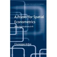 A Primer for Spatial Econometrics