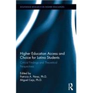 Higher Education Access and Choice for Latino Students: Critical Findings and Theoretical Perspectives