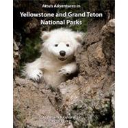 Attu's Adventures in Yellowstone and Grand Teton National Parks