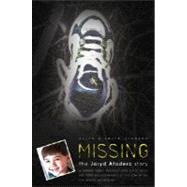 Missing : The Jaryd Atadero Story: A Father Turns Tragedy into Hope after the 1999 Disappearance of His Son in the Colorado Mountains