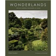 Wonderlands British Garden Designers at Home
